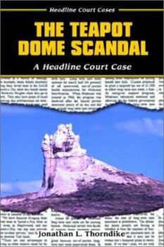Library Binding The Teapot Dome Scandal Trial: A Headline Court Case Book