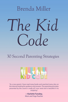 Paperback The Kid Code: 30 Second Parenting Strategies Book