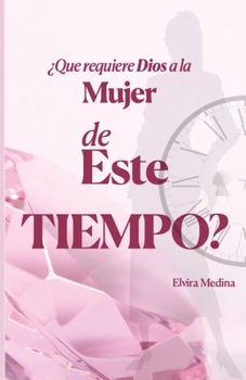 Paperback ¿Qué requiere Dios a la mujer de este tiempo? [Spanish] Book