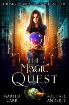 The Magic Quest - Book #4 of the Adventures of Maggie Parker