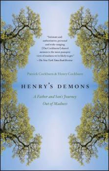 Paperback Henry's Demons: A Father and Son's Journey Out of Madness Book