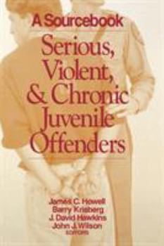 Hardcover Serious, Violent, and Chronic Juvenile Offenders: A Sourcebook Book