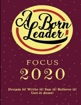 Paperback Focus 2020: Dream it! Write it! See it! Believe it! Get it done! Book