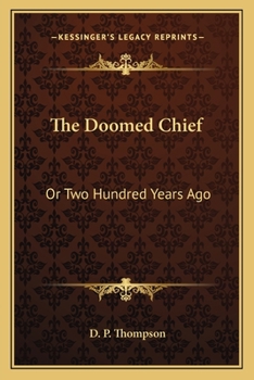 Paperback The Doomed Chief: Or Two Hundred Years Ago Book