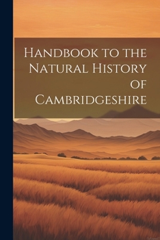 Handbook to the Natural History of Cambridgeshire