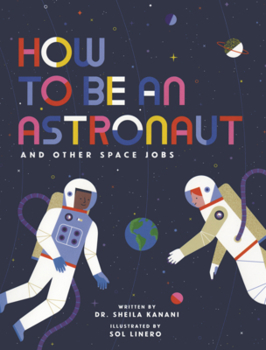 How to Be an Astronaut and Other Space Jobs