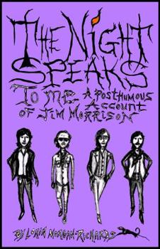 The Night Speaks to Me: A Posthumous Account of Jim Morrison