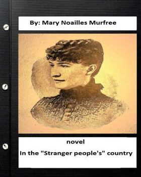 Paperback In the "Stranger people's" country: a novel by: Mary Noailles Murfree Book