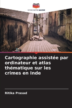 Paperback Cartographie assistée par ordinateur et atlas thématique sur les crimes en Inde [French] Book