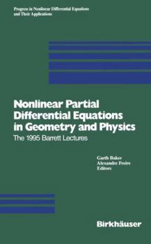 Paperback Nonlinear Partial Differential Equations in Geometry and Physics: The 1995 Barrett Lectures Book