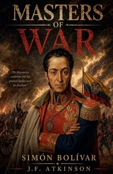Paperback Masters of War: Simón Bolívar Book