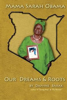 Paperback Mama Sarah Obama: Our Dreams & Roots: The autobiography of the Obama family Book