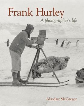 Paperback Frank Hurley: A Photographer's Life Book