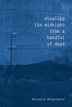 Paperback Stealing The Midnight From a Handful of Days Book