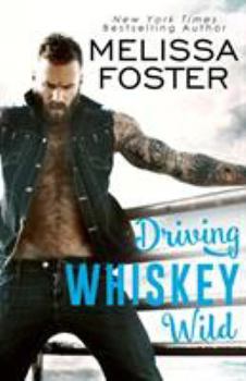 Driving Whiskey Wild - Book #3 of the Whiskeys: Dark Knights at Peaceful Harbor