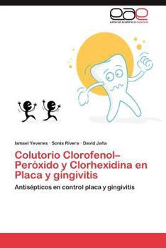 Paperback Colutorio Clorofenol-Peroxido y Clorhexidina En Placa y Gingivitis [Spanish] Book