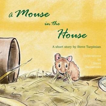 Paperback A Mouse in the House: A true story about the mice who came into our home after Hurricane Sandy Book