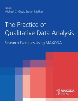 Paperback The Practice of Qualitative Data Analysis: Research Examples Using MAXQDA Book