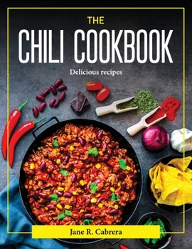 Paperback The Chili Cookbook: Delicious recipes Book