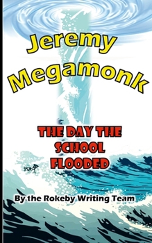 Paperback Jeremy Megamonk: The Day the School Flooded Book