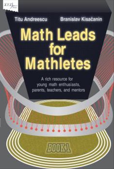 Hardcover Math Leads for Mathletes: A Rich Resource for Young Math Enthusiasts, Parents, Teachers, and Mentors Book