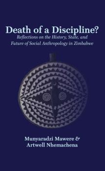 Paperback Death of a Discipline?: Reflections on the History, State, and Future of Social Anthropology in Zimbabwe Book