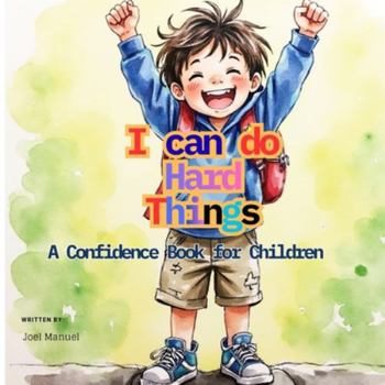Paperback I can do Hard Things: A Confidence Book for Children Book