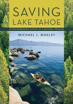 Paperback Saving Lake Tahoe: An Environmental History of a National Treasure Book