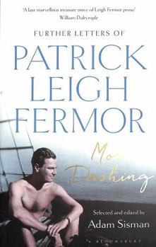 Paperback More Dashing: Further Letters of Patrick Leigh Fermor Book