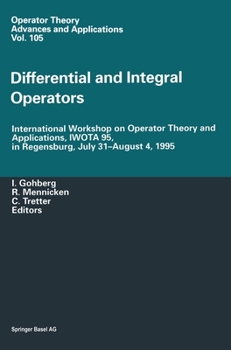 Hardcover Differential and Integral Operators: International Workshop on Operator Theory and Applications, Iwota 95, in Regensburg, July 31-August 4, 1995 Book