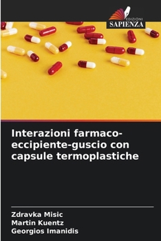 Paperback Interazioni farmaco-eccipiente-guscio con capsule termoplastiche [Italian] Book