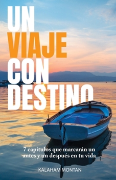 Paperback Un Viaje Con Destino: 7 capítulos que marcarán un antes y un después en tu vida [Spanish] Book