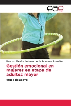 Paperback Gestión emocional en mujeres en etapa de adultez mayor [Spanish] Book