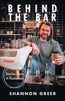 Paperback Behind the Bar: Stories from a Pastorista Book