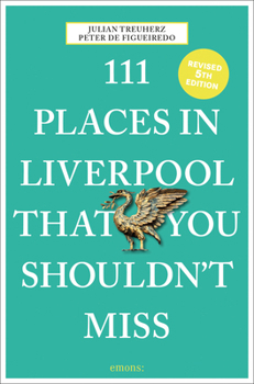 Paperback 111 Places in Liverpool That You Shouldn't Miss Book