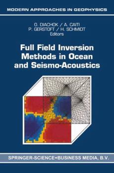 Paperback Full Field Inversion Methods in Ocean and Seismo-Acoustics Book
