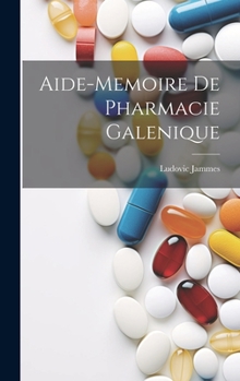 Hardcover Aide-Memoire De Pharmacie Galenique [French] Book