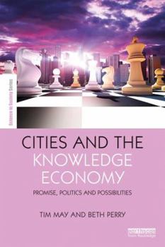 Paperback Cities and the Knowledge Economy: Promise, Politics and Possibilities Book