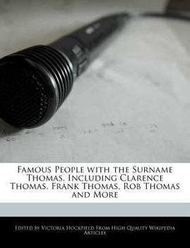 Famous People with the Surname Thomas, Including Clarence Thomas, Frank Thomas, Rob Thomas and More