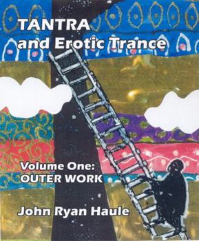 Paperback Tantra & Erotic Trance: Volume One - Outer Work Book