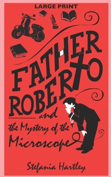 Father Roberto and the Mystery of the Microscope