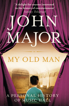 Paperback My Old Man: A Personal History of Music Hall Book
