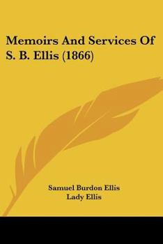 Paperback Memoirs And Services Of S. B. Ellis (1866) Book