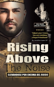 Paperback Rising Above The Noise: Elevandose Por Encima del Ruido Book