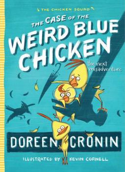 The Case of the Weird Blue Chicken - Book #2 of the Chicken Squad