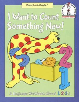 Paperback I Want to Count Something New: A Beginner Workbook about 1,2,3's Book