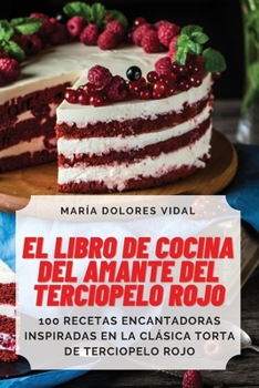 Paperback El Libro de Cocina del Amante del Terciopelo Rojo [Spanish] Book