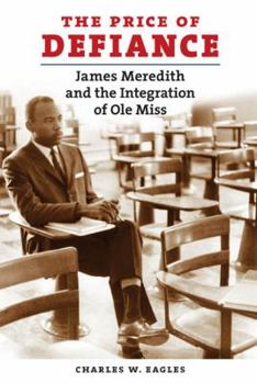 Hardcover The Price of Defiance: James Meredith and the Integration of Ole Miss Book