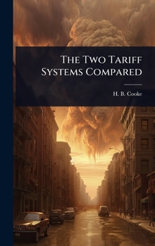 Hardcover The Two Tariff Systems Compared Book