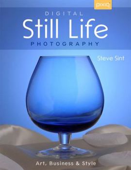 Paperback Digital Still Life Photography: Art, Business & Style Book